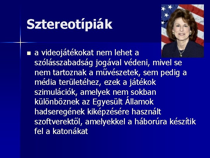 Sztereotípiák n a videojátékokat nem lehet a szólásszabadság jogával védeni, mivel se nem tartoznak