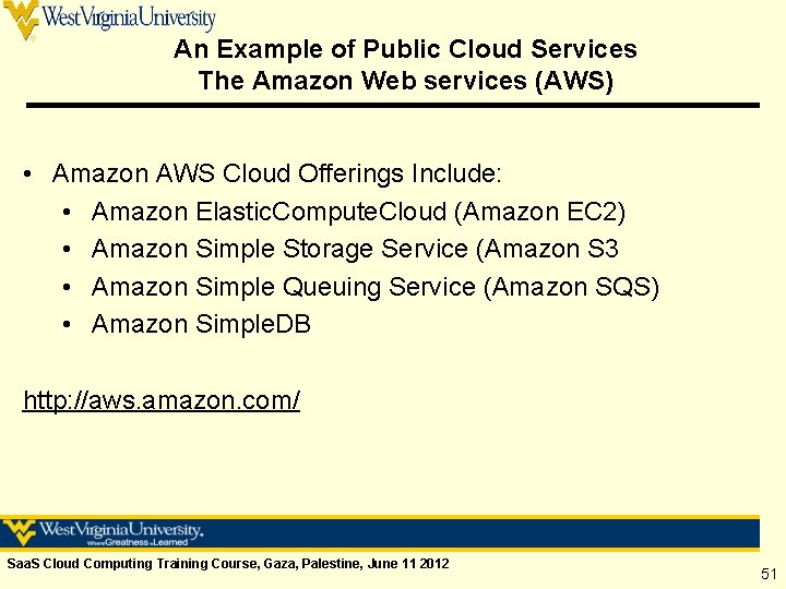 An Example of Public Cloud Services The Amazon Web services (AWS) • Amazon AWS