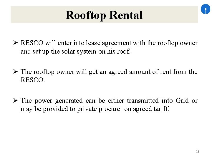Rooftop Rental RESCO will enter into lease agreement with the rooftop owner and set