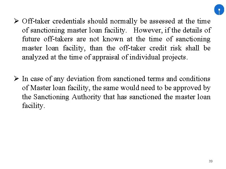 Off-taker credentials should normally be assessed at the time of sanctioning master loan