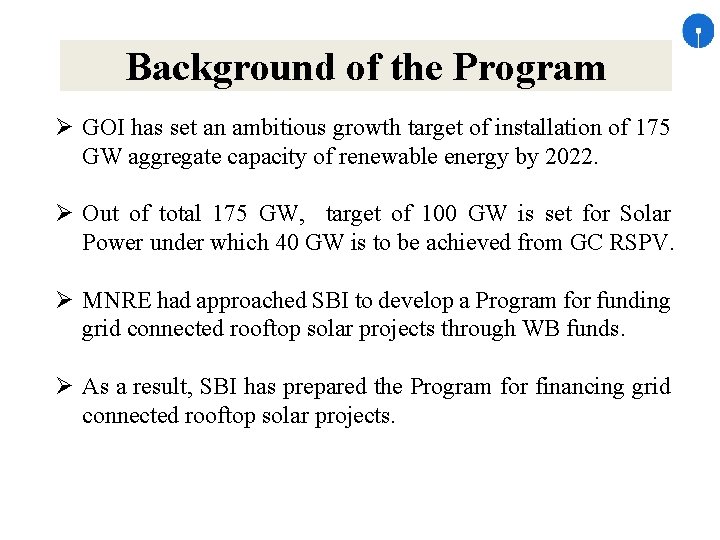 Background of the Program GOI has set an ambitious growth target of installation of