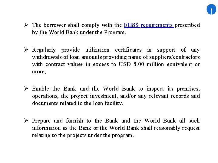  The borrower shall comply with the EHSS requirements prescribed by the World Bank