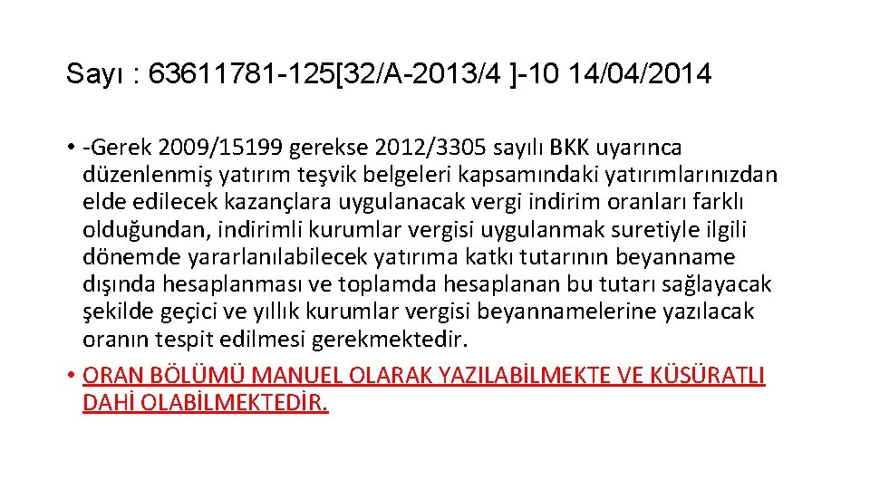 Sayı : 63611781 -125[32/A-2013/4 ]-10 14/04/2014 • -Gerek 2009/15199 gerekse 2012/3305 sayılı BKK uyarınca