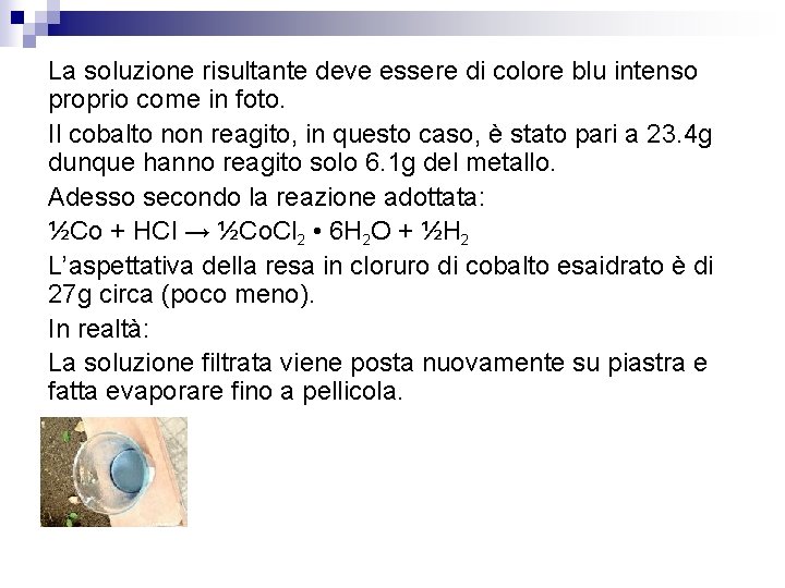 La soluzione risultante deve essere di colore blu intenso proprio come in foto. Il