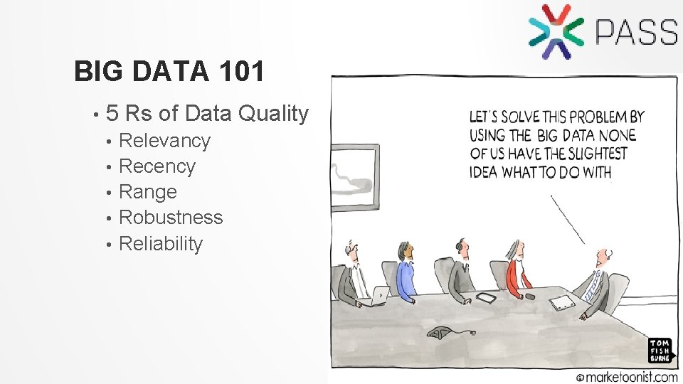 BIG DATA 101 • 5 Rs of Data Quality • • • Relevancy Recency