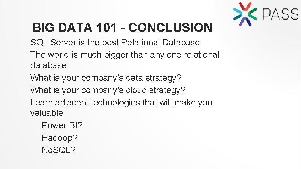 BIG DATA 101 - CONCLUSION SQL Server is the best Relational Database The world