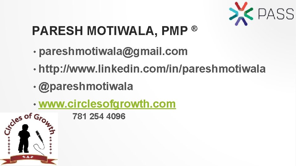PARESH MOTIWALA, PMP ® • pareshmotiwala@gmail. com • http: //www. linkedin. com/in/pareshmotiwala • @pareshmotiwala