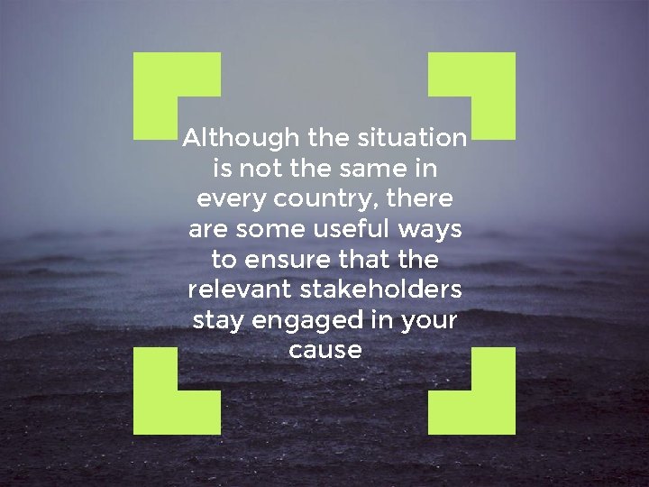 Although the situation is not the same in every country, there are some useful
