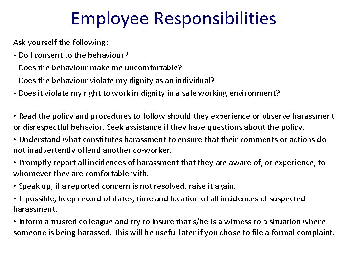Employee Responsibilities Ask yourself the following: - Do I consent to the behaviour? -