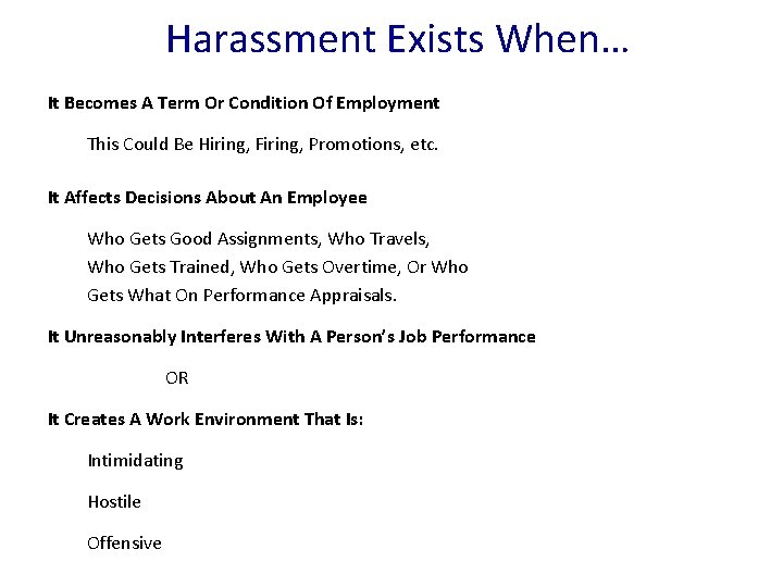 Harassment Exists When… It Becomes A Term Or Condition Of Employment This Could Be