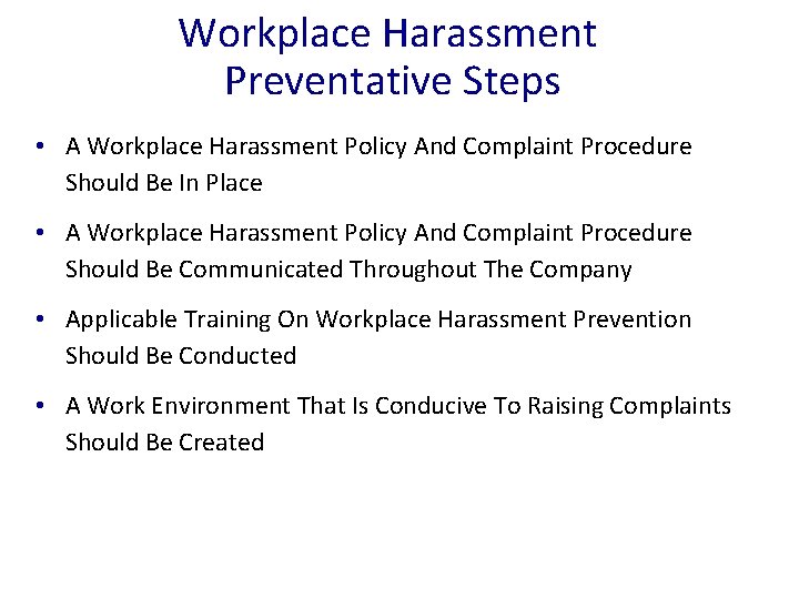 Workplace Harassment Preventative Steps • A Workplace Harassment Policy And Complaint Procedure Should Be