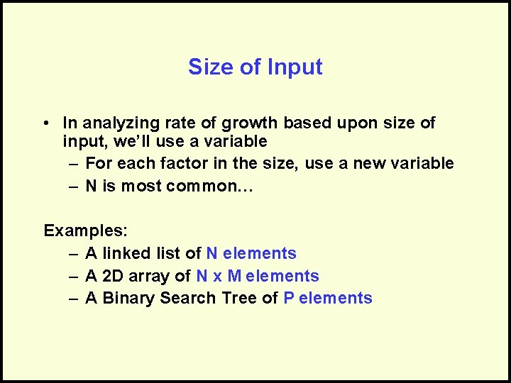 Size of Input • In analyzing rate of growth based upon size of input,