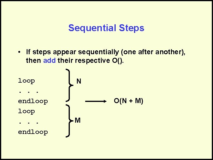 Sequential Steps • If steps appear sequentially (one after another), then add their respective Sequential Steps • If steps appear sequentially (one after another), then add their respective