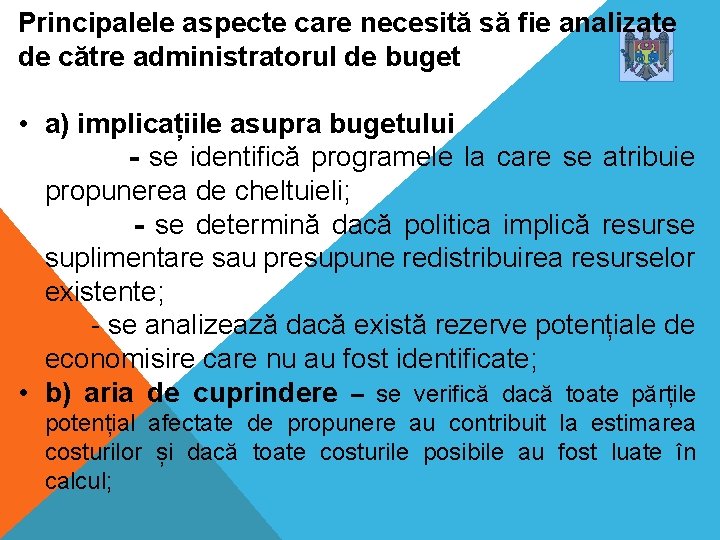 Principalele aspecte care necesită să fie analizate de către administratorul de buget • a)