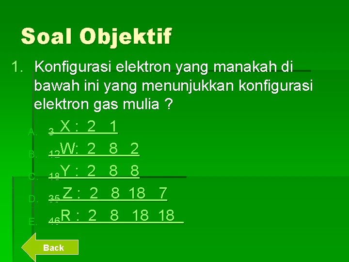 Soal Objektif 1. Konfigurasi elektron yang manakah di bawah ini yang menunjukkan konfigurasi elektron