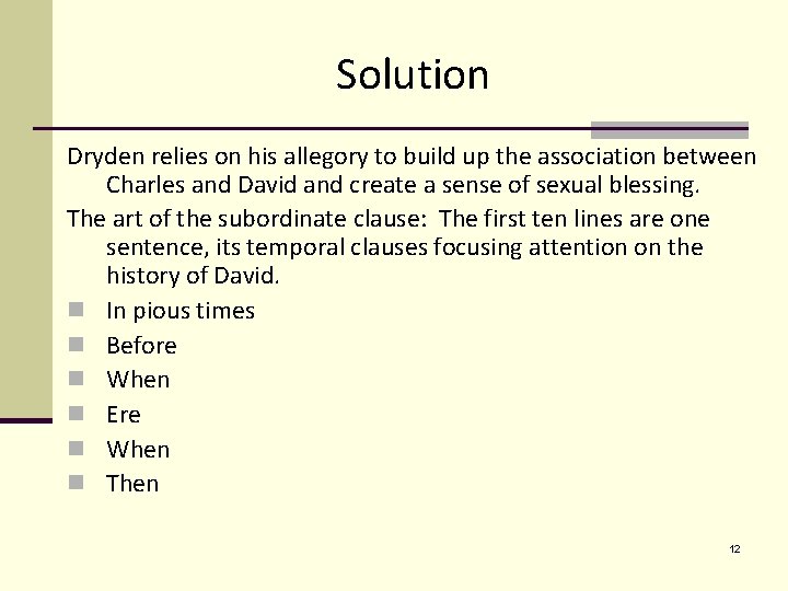 Solution Dryden relies on his allegory to build up the association between Charles and