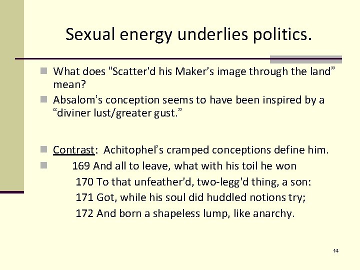 Sexual energy underlies politics. n What does “Scatter'd his Maker's image through the land”