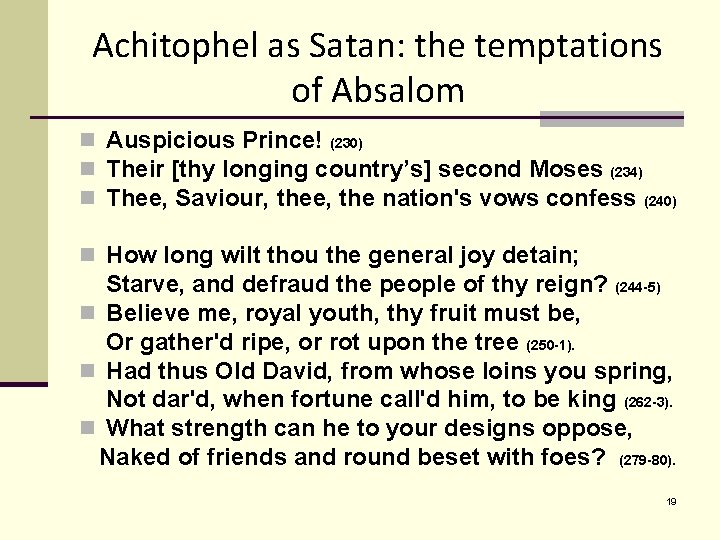 Achitophel as Satan: the temptations of Absalom n Auspicious Prince! (230) n Their [thy
