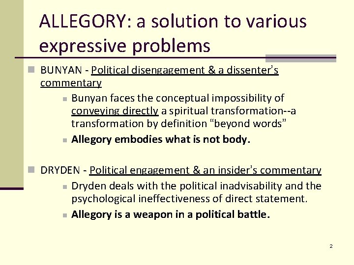 ALLEGORY: a solution to various expressive problems n BUNYAN - Political disengagement & a