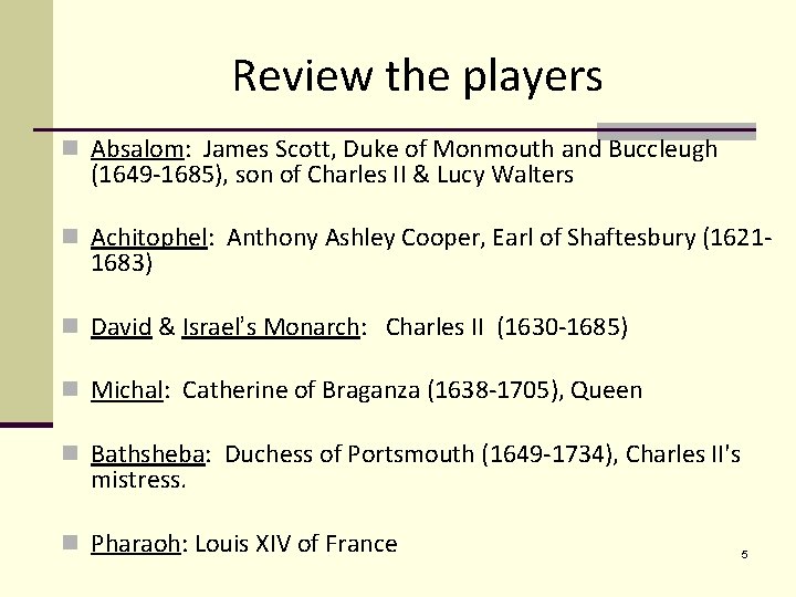 Review the players n Absalom: James Scott, Duke of Monmouth and Buccleugh (1649 -1685),