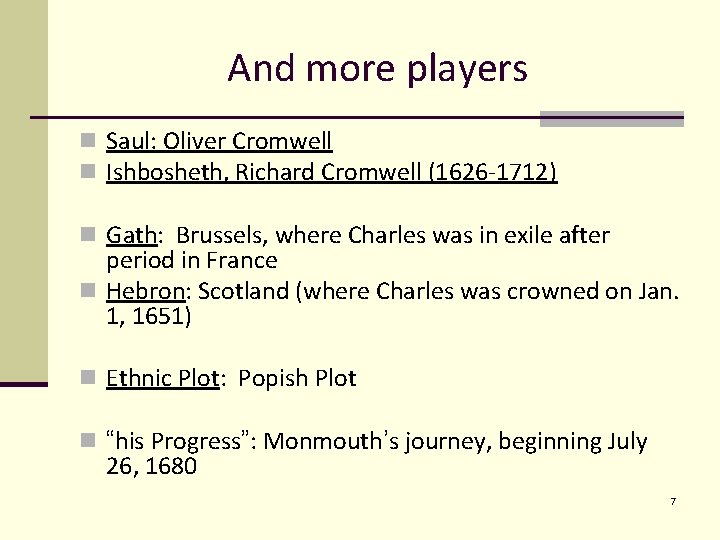 And more players n Saul: Oliver Cromwell n Ishbosheth, Richard Cromwell (1626 -1712) n