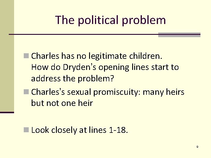 The political problem n Charles has no legitimate children. How do Dryden’s opening lines