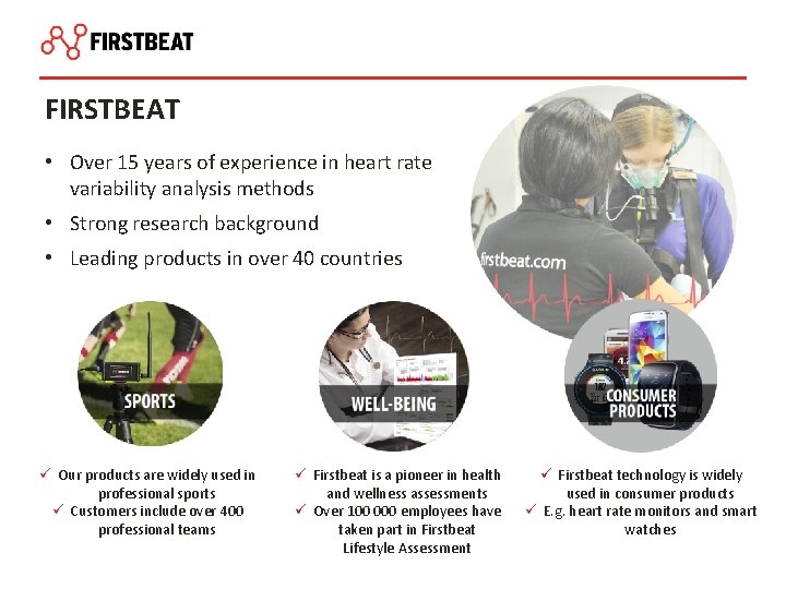 FIRSTBEAT • Over 15 years of experience in heart rate variability analysis methods •