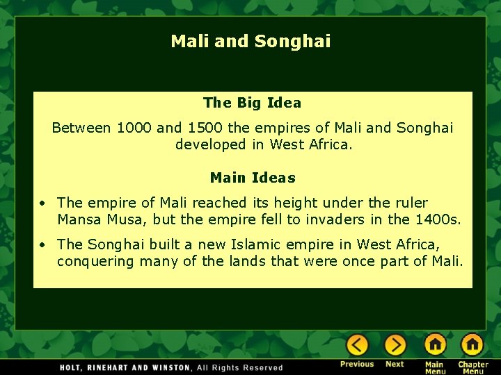 Mali and Songhai The Big Idea Between 1000 and 1500 the empires of Mali