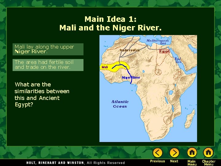 Main Idea 1: Mali and the Niger River. Mali lay along the upper Niger