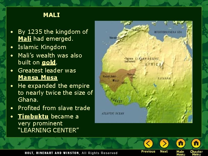 MALI • By 1235 the kingdom of Mali had emerged. • Islamic Kingdom •