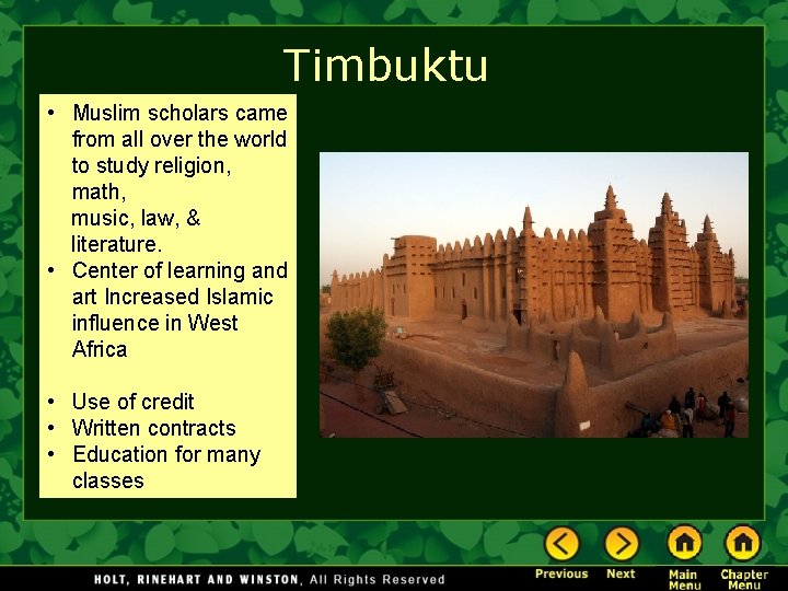 Timbuktu • Muslim scholars came from all over the world to study religion, math,