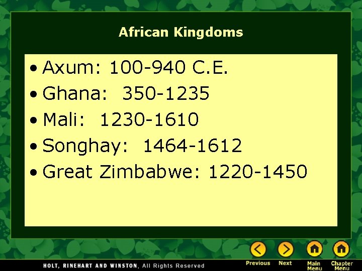 African Kingdoms • Axum: 100 -940 C. E. • Ghana: 350 -1235 • Mali: