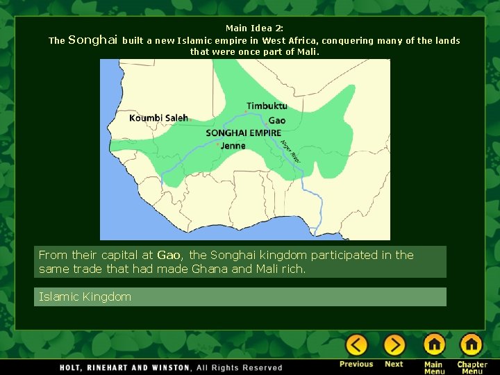 The Songhai Main Idea 2: built a new Islamic empire in West Africa, conquering