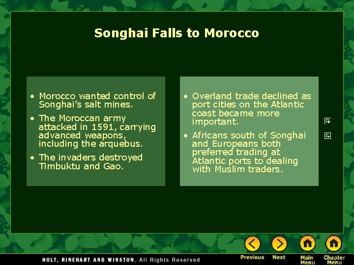 Songhai Falls to Morocco • Morocco wanted control of Songhai’s salt mines. • The