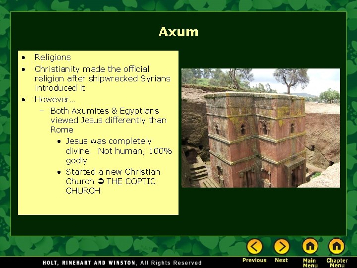 Axum • • • Religions Christianity made the official religion after shipwrecked Syrians introduced