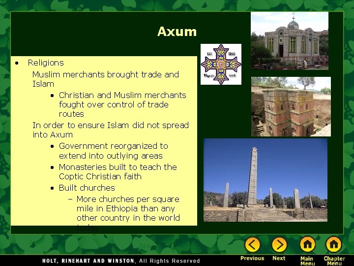 Axum • Religions Muslim merchants brought trade and Islam • Christian and Muslim merchants