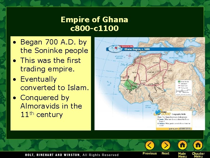 Empire of Ghana c 800 -c 1100 • Began 700 A. D. by the