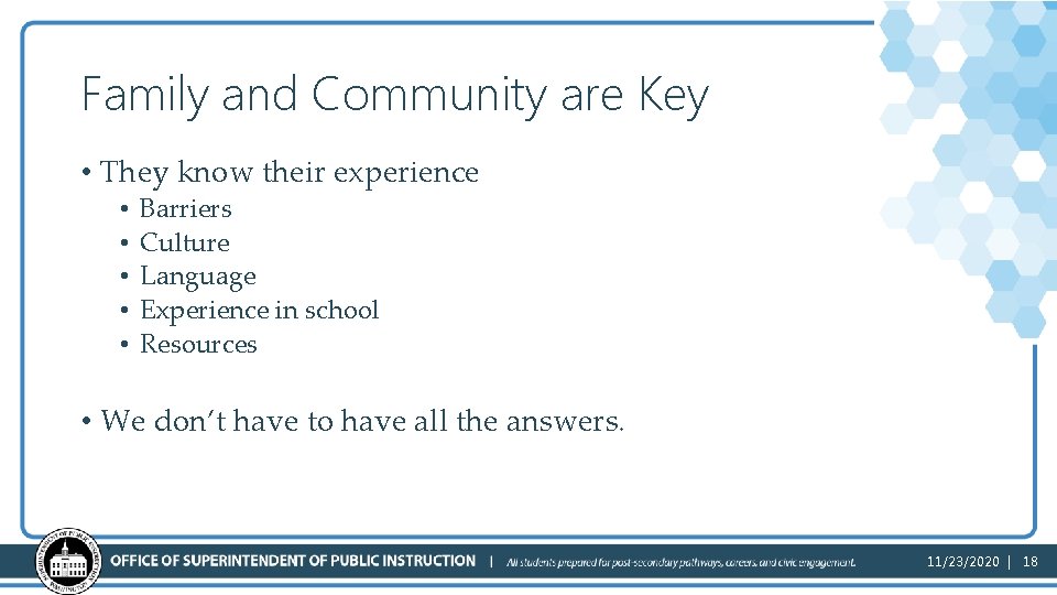 Family and Community are Key • They know their experience • • • Barriers