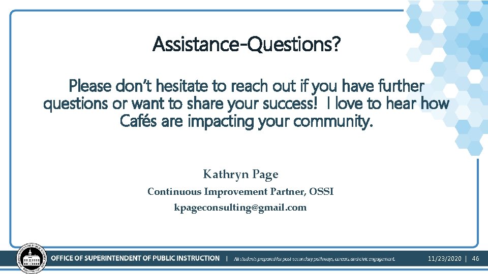 Assistance-Questions? Please don’t hesitate to reach out if you have further questions or want