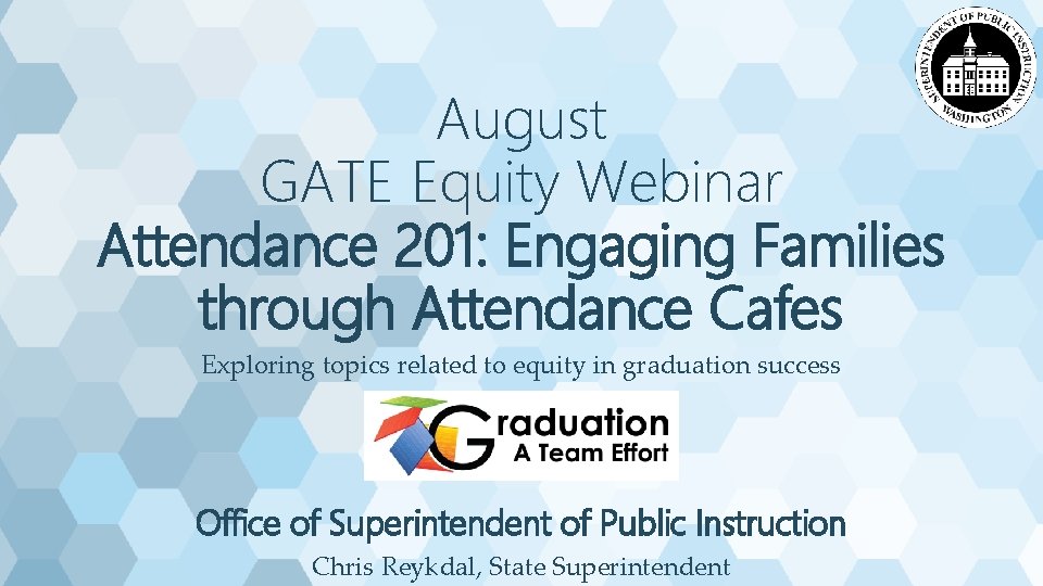 August GATE Equity Webinar Attendance 201: Engaging Families through Attendance Cafes Exploring topics related