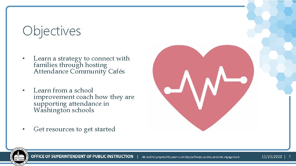 Objectives • Learn a strategy to connect with families through hosting Attendance Community Cafés