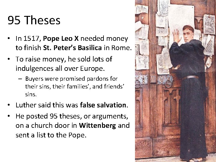 95 Theses • In 1517, Pope Leo X needed money to finish St. Peter’s