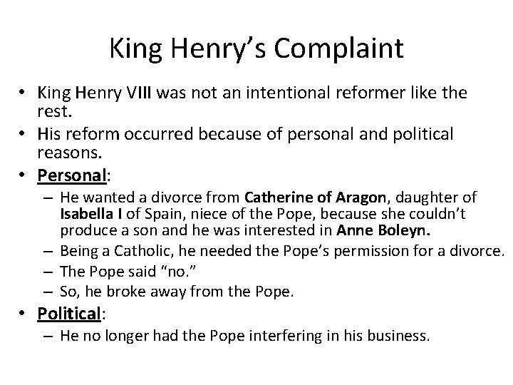 King Henry’s Complaint • King Henry VIII was not an intentional reformer like the