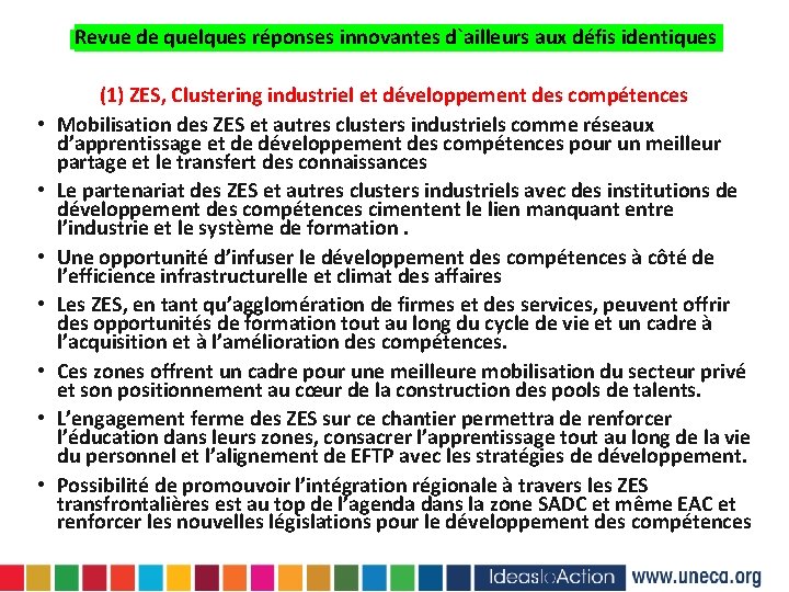  Revue de quelques réponses innovantes d`ailleurs aux défis identiques • • (1) ZES,