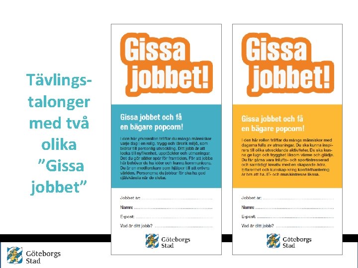 Tävlingstalonger med två olika ”Gissa jobbet” 