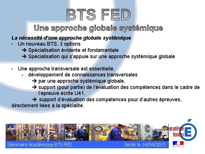 La nécessité d’une approche globale systémique - Un nouveau BTS, 3 options Spécialisation évidente