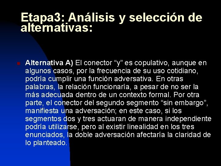 Etapa 3: Análisis y selección de alternativas: n Alternativa A) El conector “y” es