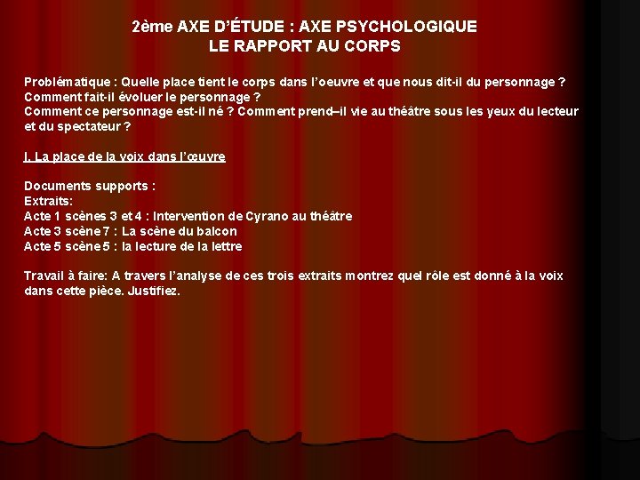 2ème AXE D’ÉTUDE : AXE PSYCHOLOGIQUE LE RAPPORT AU CORPS Problématique : Quelle place