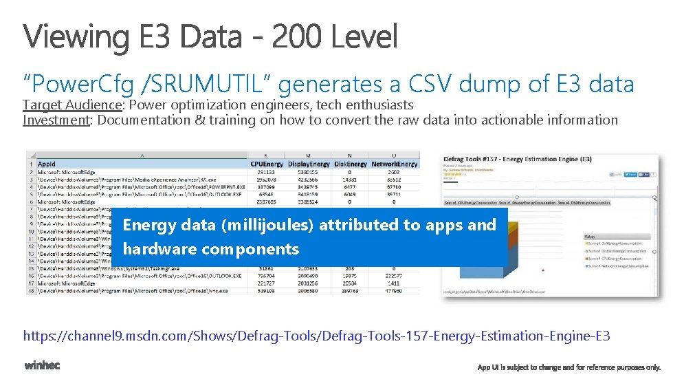 “Power. Cfg /SRUMUTIL” generates a CSV dump of E 3 data Target Audience: Power