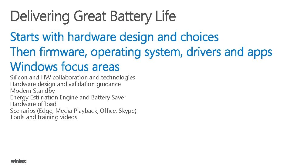 Silicon and HW collaboration and technologies Hardware design and validation guidance Modern Standby Energy